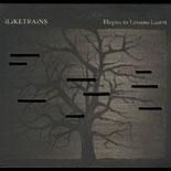 iLiKETRAiNS - Elegies to Lessons Learnt