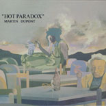 Martin Dupont - Hot Paradox