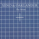 Xeno & Oaklander - Par Avion