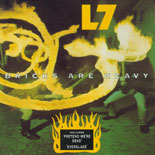 L7 - Bricks Are Heavy