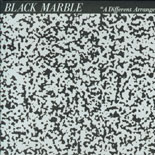 Black Marble - A Different Arrangement
